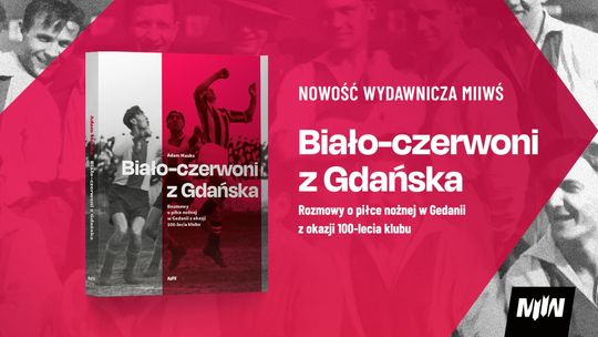 „Biało-czerwoni z Gdańska”, czyli przewodnik po gdańskich śladach Gedanii