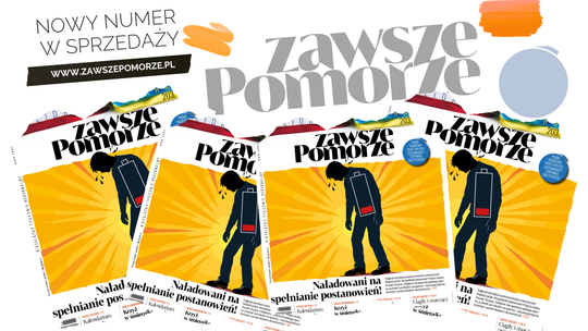 Kolejne wydanie "Zawsze Pomorze". O tym piszemy w nowym numerze!
