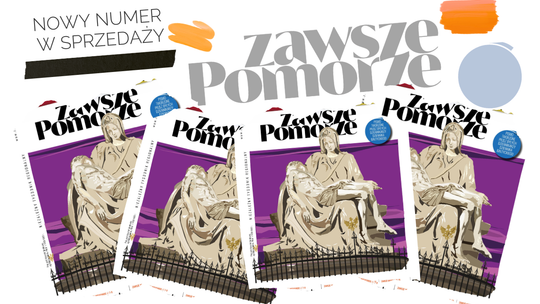 Najnowsze, świąteczne, 40-stronicowe wydanie „Zawsze Pomorze" już w sprzedaży!