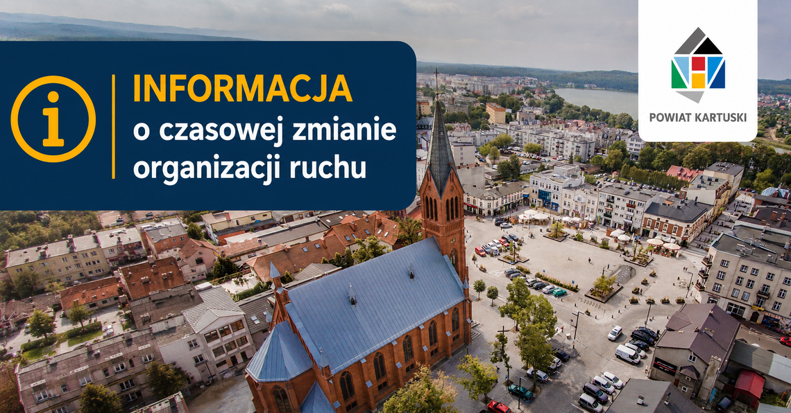Dni Powiatu Kartuskiego: uwaga na tymczasową zmianę organizacji ruchu w centrum Kartuz