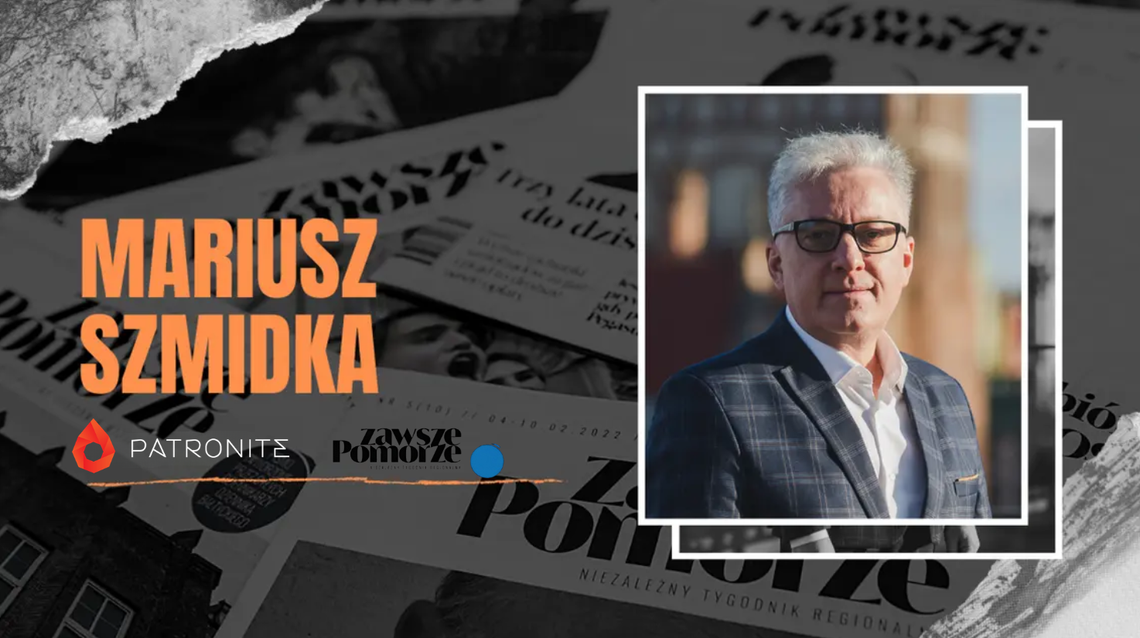 Stoimy po stronie prawdy! Wesprzyj „Zawsze Pomorze” na Patronite Mariusz Szmidka, Patronite