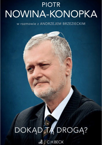 „Dokąd tą drogą” – Piotr Nowina-Konopka w rozmowie z Andrzejem Brzezieckim