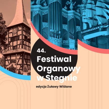 44. Festiwal Organowy w Stegnie. Edycja Żuławy Wiślane, plakat